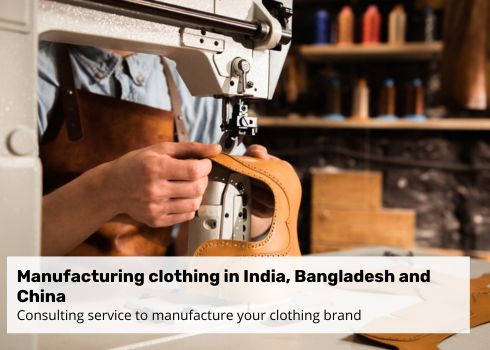 Manufacturing clothing in India, Bangladesh and China