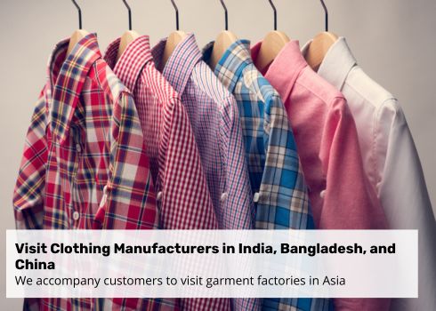clothing manufacturers in India, Bangladesh and China